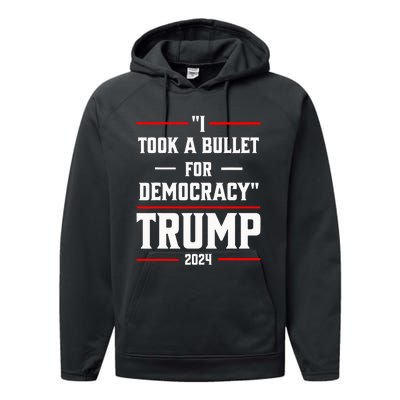 Trump 2024 I Took A Bullet For Democracy Performance Fleece Hoodie