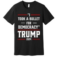 Trump 2024 I Took A Bullet For Democracy Premium T-Shirt