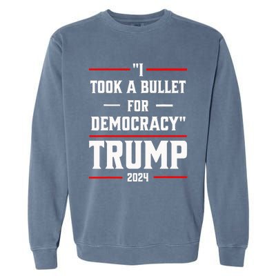 Trump 2024 I Took A Bullet For Democracy Garment-Dyed Sweatshirt