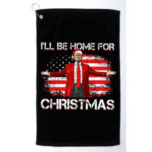 Trump 2024 ILl Be Home For Christmas Funny Trump Xmas 2024 Platinum Collection Golf Towel