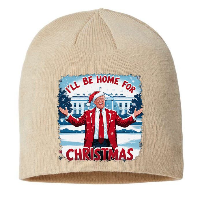 Trump 2024 ILl Be Home For Christmas Funny Trump Xmas 2024 Sustainable Beanie