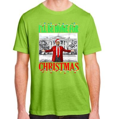 Trump 2024 ILl Be Home For Christmas Funny Trump Xmas Funny Adult ChromaSoft Performance T-Shirt