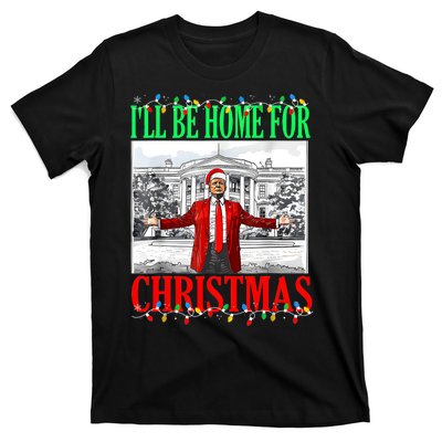 Trump 2024 ILl Be Home For Christmas Funny Trump Xmas Funny T-Shirt