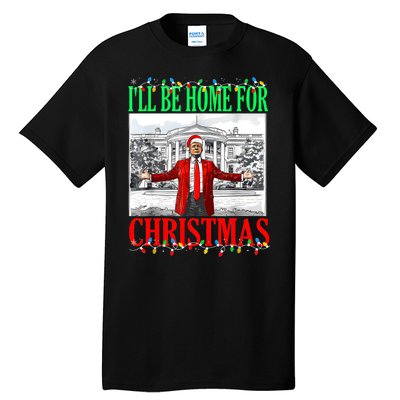 Trump 2024 ILl Be Home For Christmas Funny Trump Xmas Funny Tall T-Shirt