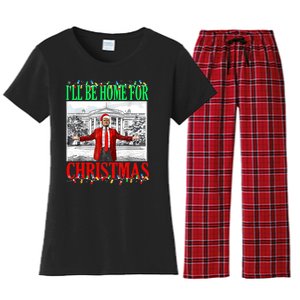 Trump 2024 ILl Be Home For Christmas Funny Trump Xmas Funny Women's Flannel Pajama Set