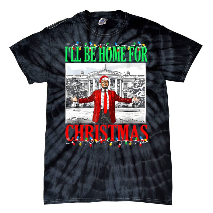 Trump 2024 ILl Be Home For Christmas Funny Trump Xmas Funny Tie-Dye T-Shirt