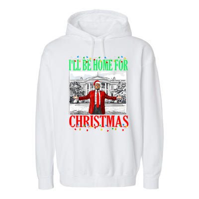 Trump 2024 ILl Be Home For Christmas Funny Trump Xmas Funny Garment-Dyed Fleece Hoodie