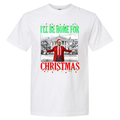 Trump 2024 ILl Be Home For Christmas Funny Trump Xmas Funny Garment-Dyed Heavyweight T-Shirt