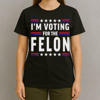 Trump 2024 IM Voting For The Felon Front And Back T-Shirt
