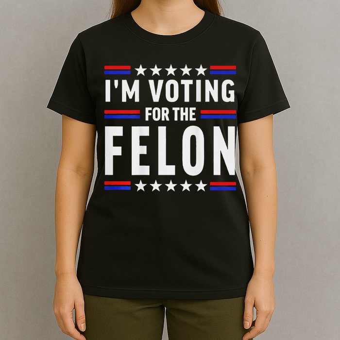 Trump 2024 IM Voting For The Felon Front And Back T-Shirt