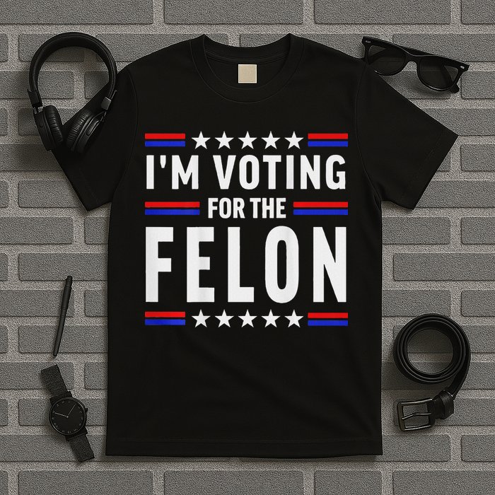 Trump 2024 IM Voting For The Felon Front And Back T-Shirt