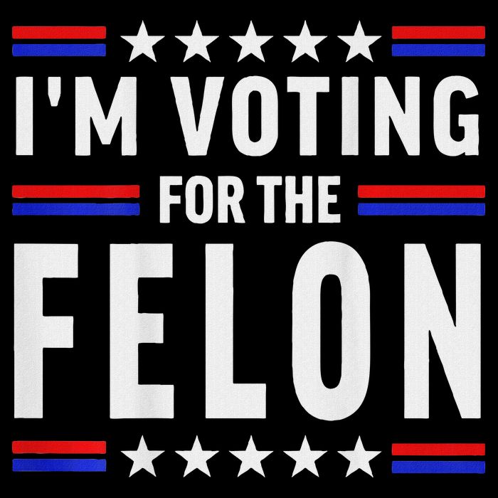 Trump 2024 IM Voting For The Felon Front And Back T-Shirt