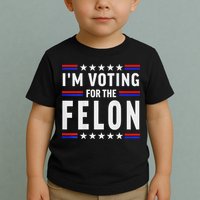 Trump 2024 IM Voting For The Felon Front And Back Toddler T-Shirt