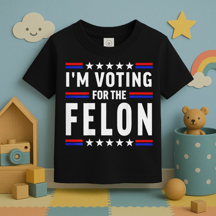 Trump 2024 IM Voting For The Felon Front And Back Toddler T-Shirt
