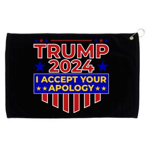 Trump 2024 I Accept Your Apology Grommeted Golf Towel