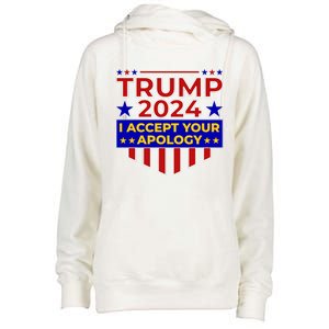 Trump 2024 I Accept Your Apology Womens Funnel Neck Pullover Hood