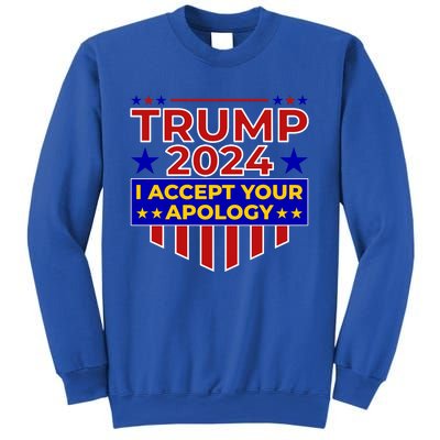 Trump 2024 I Accept Your Apology Sweatshirt