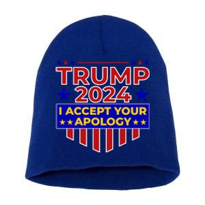 Trump 2024 I Accept Your Apology Short Acrylic Beanie