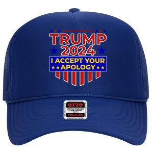 Trump 2024 I Accept Your Apology High Crown Mesh Back Trucker Hat