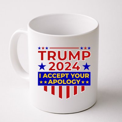 Trump 2024 I Accept Your Apology Coffee Mug