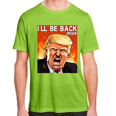 Trump 2024 ILl Be Back Elect Donald Trump 2024 Election Meaningful Gift Adult ChromaSoft Performance T-Shirt