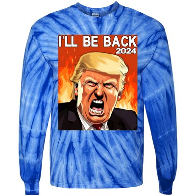 Trump 2024 ILl Be Back Elect Donald Trump 2024 Election Meaningful Gift Tie-Dye Long Sleeve Shirt