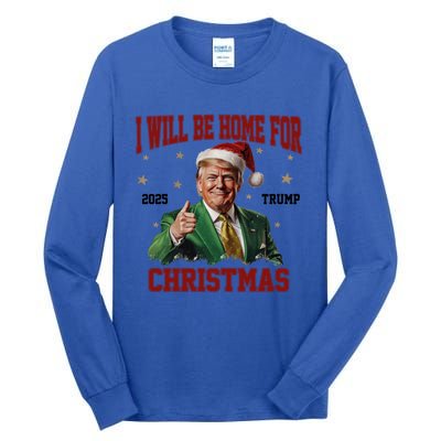 Trump 2024 I Will Be Home For Christmas Funny Santa Trump Cute Gift Tall Long Sleeve T-Shirt