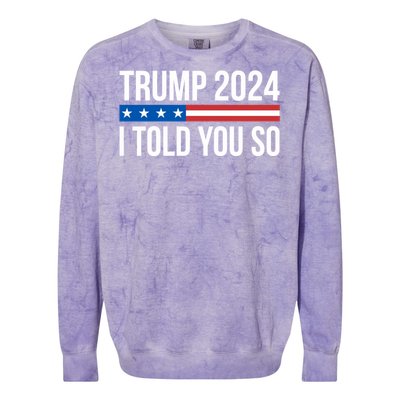 Trump 2024 I Told You So Colorblast Crewneck Sweatshirt