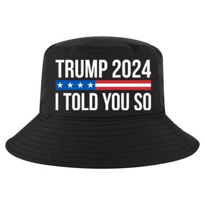 Trump 2024 I Told You So Cool Comfort Performance Bucket Hat