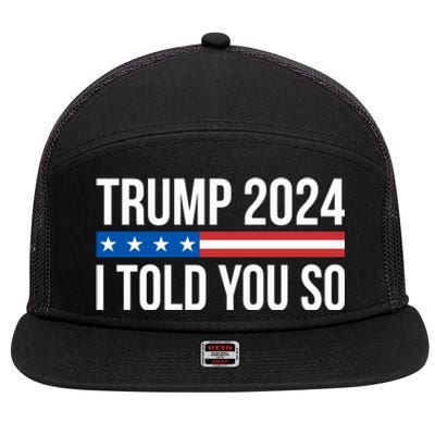 Trump 2024 I Told You So 7 Panel Mesh Trucker Snapback Hat