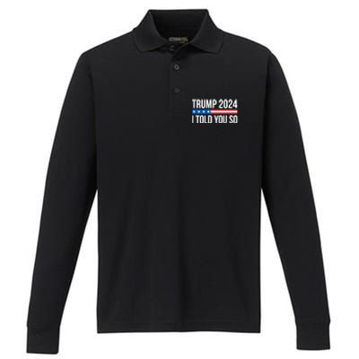 Trump 2024 I Told You So Performance Long Sleeve Polo