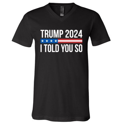 Trump 2024 I Told You So V-Neck T-Shirt