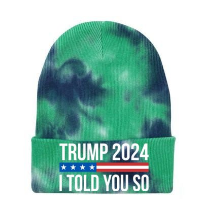 Trump 2024 I Told You So Tie Dye 12in Knit Beanie