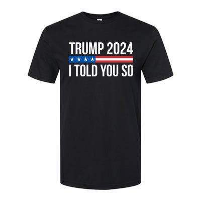 Trump 2024 I Told You So Softstyle® CVC T-Shirt