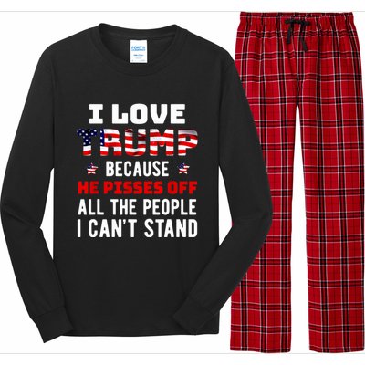 Trump 2024 I Love Trump Because He Pisses Off The People I CanT Stand Long Sleeve Pajama Set