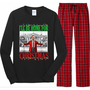 Trump 2024 ILl Be Home For Christmas Funny Trump Xmas Funny Long Sleeve Pajama Set