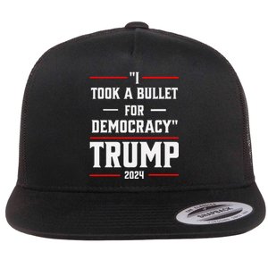 Trump 2024 I Took A Bullet For Democracy Flat Bill Trucker Hat