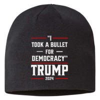 Trump 2024 I Took A Bullet For Democracy Sustainable Beanie