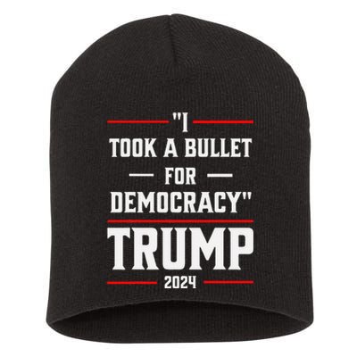 Trump 2024 I Took A Bullet For Democracy Short Acrylic Beanie