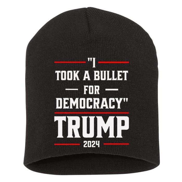 Trump 2024 I Took A Bullet For Democracy Short Acrylic Beanie