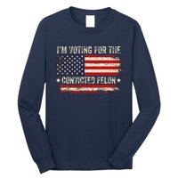 Trump 24 IM Voting For The Convicted Felon Us Flag Vintage Long Sleeve Shirt