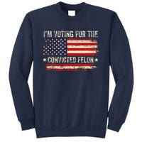 Trump 24 IM Voting For The Convicted Felon Us Flag Vintage Sweatshirt