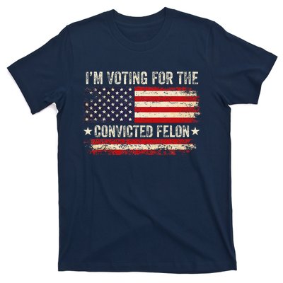 Trump 24 IM Voting For The Convicted Felon Us Flag Vintage T-Shirt