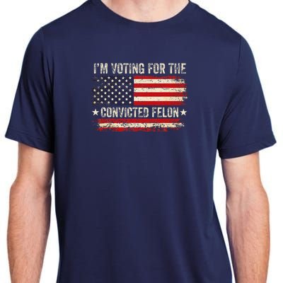 Trump 24 IM Voting For The Convicted Felon Us Flag Vintage Adult ChromaSoft Performance T-Shirt