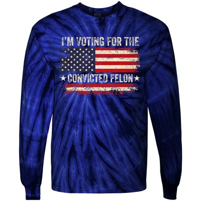 Trump 24 IM Voting For The Convicted Felon Us Flag Vintage Tie-Dye Long Sleeve Shirt