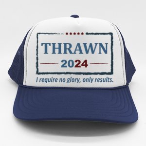 Thrawn 2024 I Require No Glory Only Results Election Trucker Hat