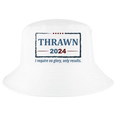 Thrawn 2024 I Require No Glory Only Results Election Cool Comfort Performance Bucket Hat