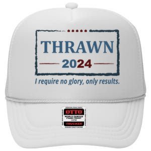 Thrawn 2024 I Require No Glory Only Results Election High Crown Mesh Back Trucker Hat