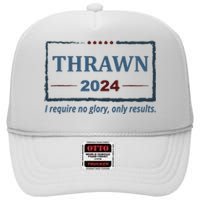 Thrawn 2024 I Require No Glory Only Results Election High Crown Mesh Back Trucker Hat