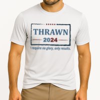 Thrawn 2024 I Require No Glory Only Results Election Performance Shirt